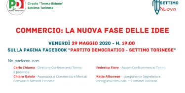 PD Settimo Torinese. Live su Fase2. Le proposte per la ripartenza del commercio (venerdì 29 maggio 2020 h 19,00)