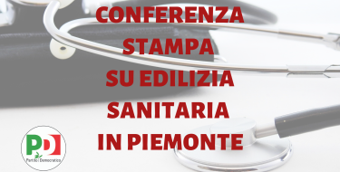 5/12 CONFERENZA STAMPA SU EDILIZIA SANITARIA IN PIEMONTE