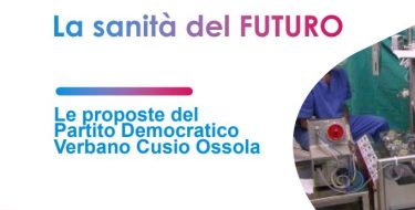 La Sanità del FUTURO. Le proposte del Partito Democratico del Verbano Cusio Ossola