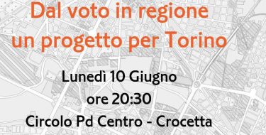 DOPO LE REGIONALI – DAL VOTO IN REGIONE UN PROGETTO PER TORINO