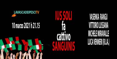 17/03 ore 21,15 – Ius soli fa cattivo sanguinis