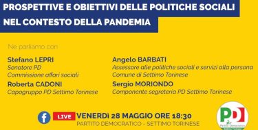 28/05 ore 18,30 – PD Settimo T.se – Prospettive e obiettivi delle politiche sociali nel contesto della pandemia