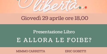 29/04 ore 18,00 – Presentazione libro “E allora le foibe?”